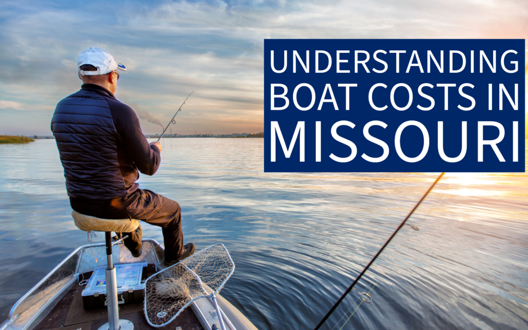 Understanding Boat Costs in the state of Missouri